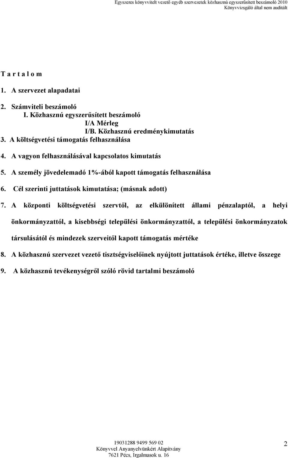 Cél szerinti juttatások kimutatása; (másnak adott) 7.