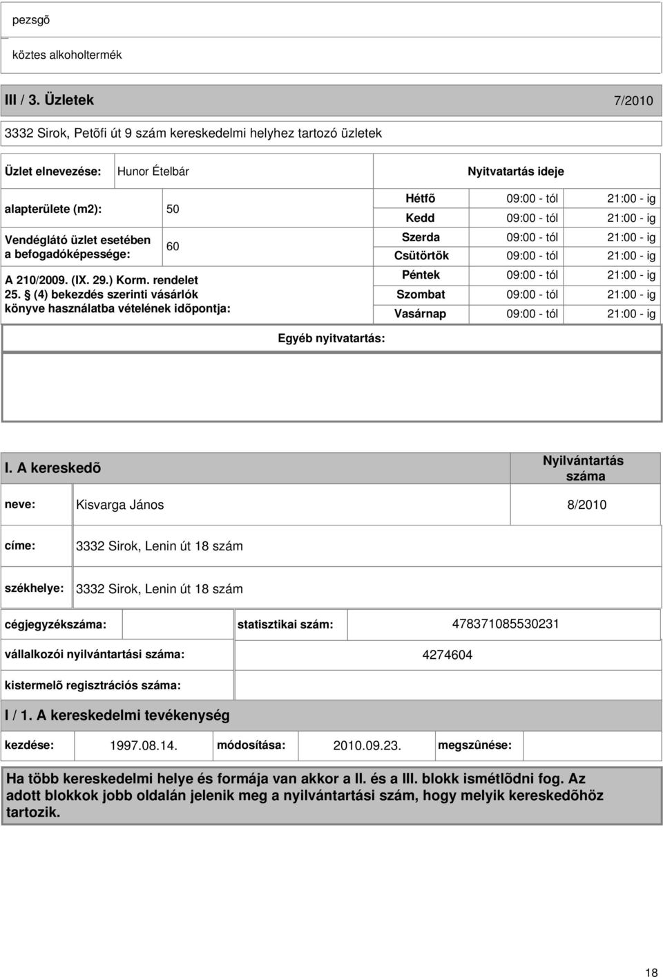 befogadóképessége: 60 A 210/2009. (I. 29.) Korm. rendelet 25.