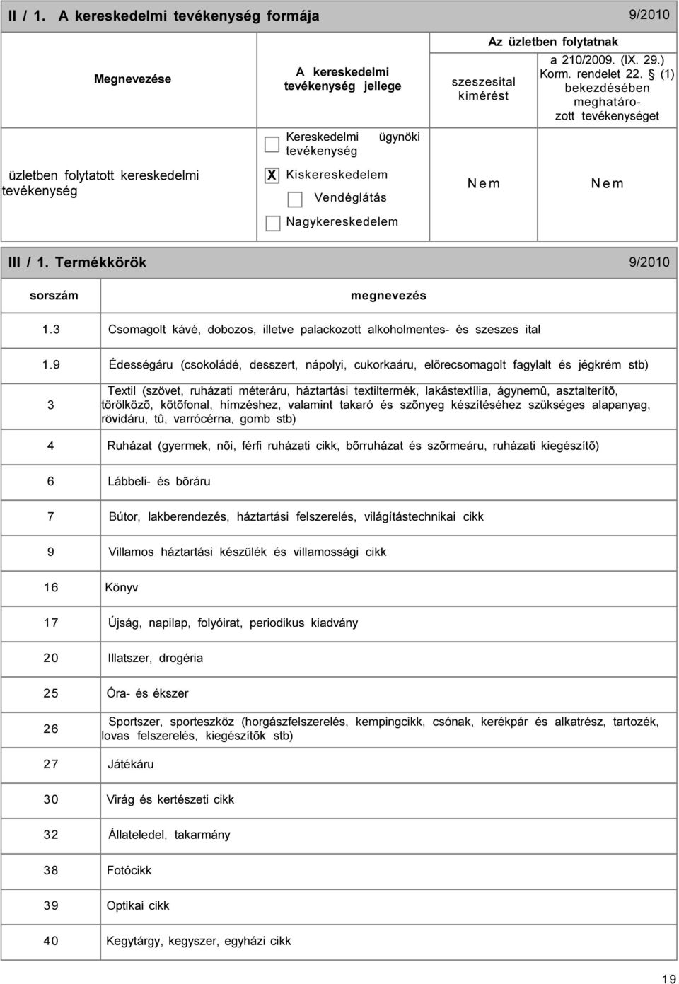 3 Csomagolt kávé, dobozos, illetve palackozott alkoholmentes- és szeszes ital 1.