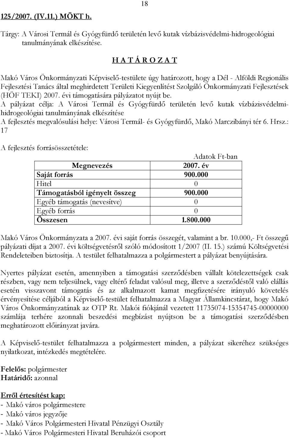 TEKI) 2007. évi támogatására pályázatot nyújt be.