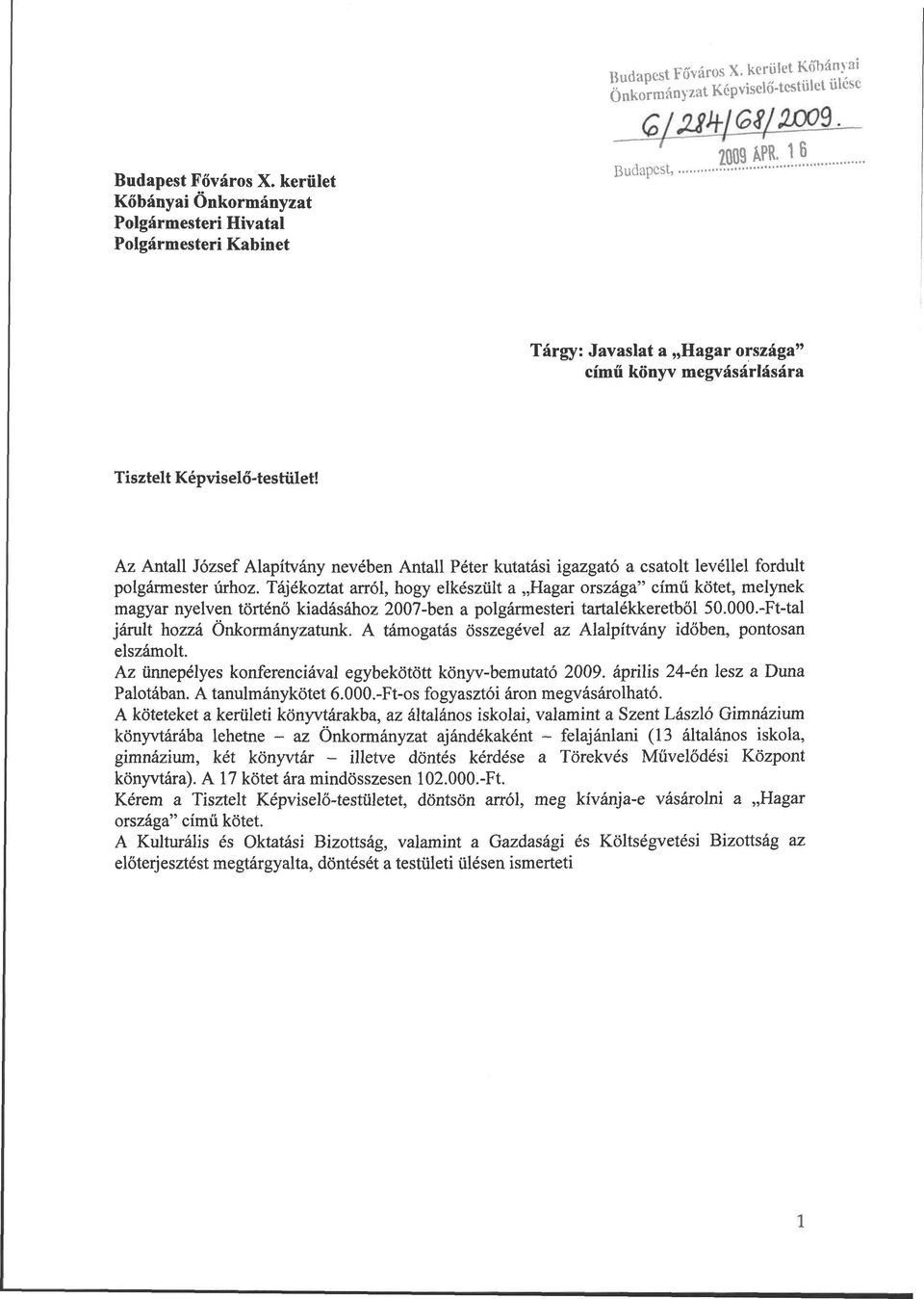 Az Antall József Alapítvány nevében Antall Péter kutatási igazgató a csatolt levéllel fordult polgármester úrhoz.