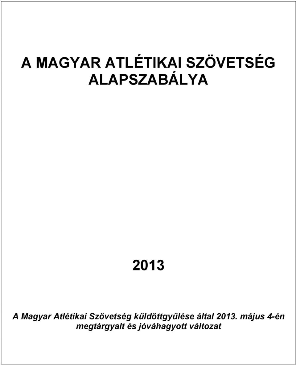 Szövetség küldöttgyűlése által 2013.