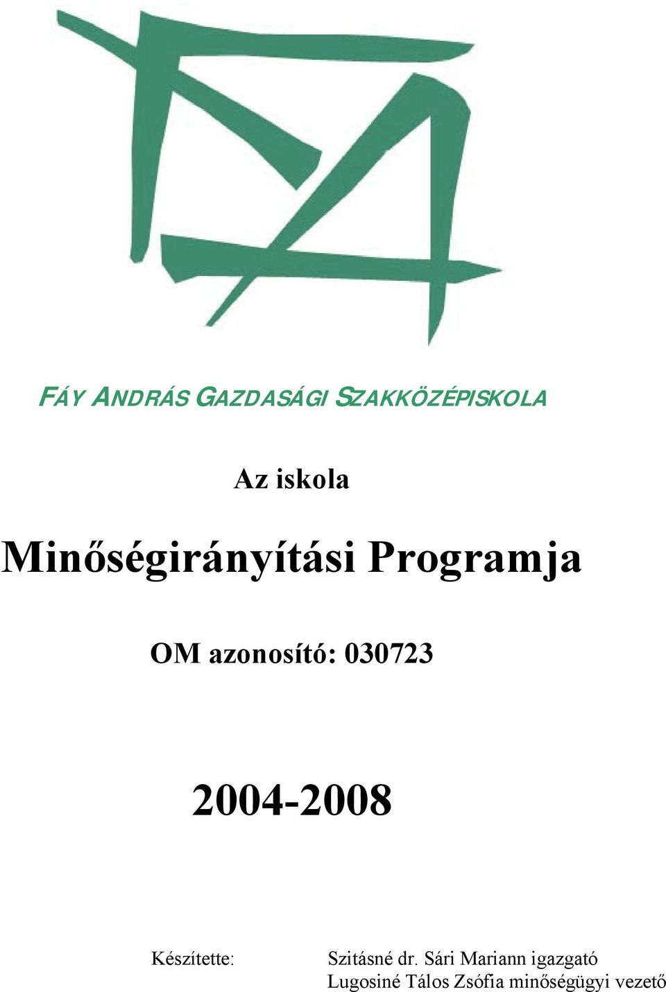 2004-2008 Készítette: Szitásné dr.