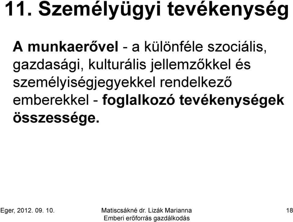 jellemzőkkel és személyiségjegyekkel rendelkező