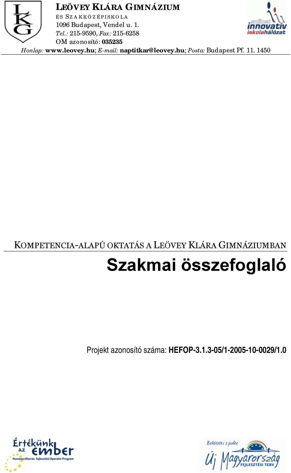 hu; E-mail: naptitkar@leovey.hu; Posta: Budapest Pf. 11.