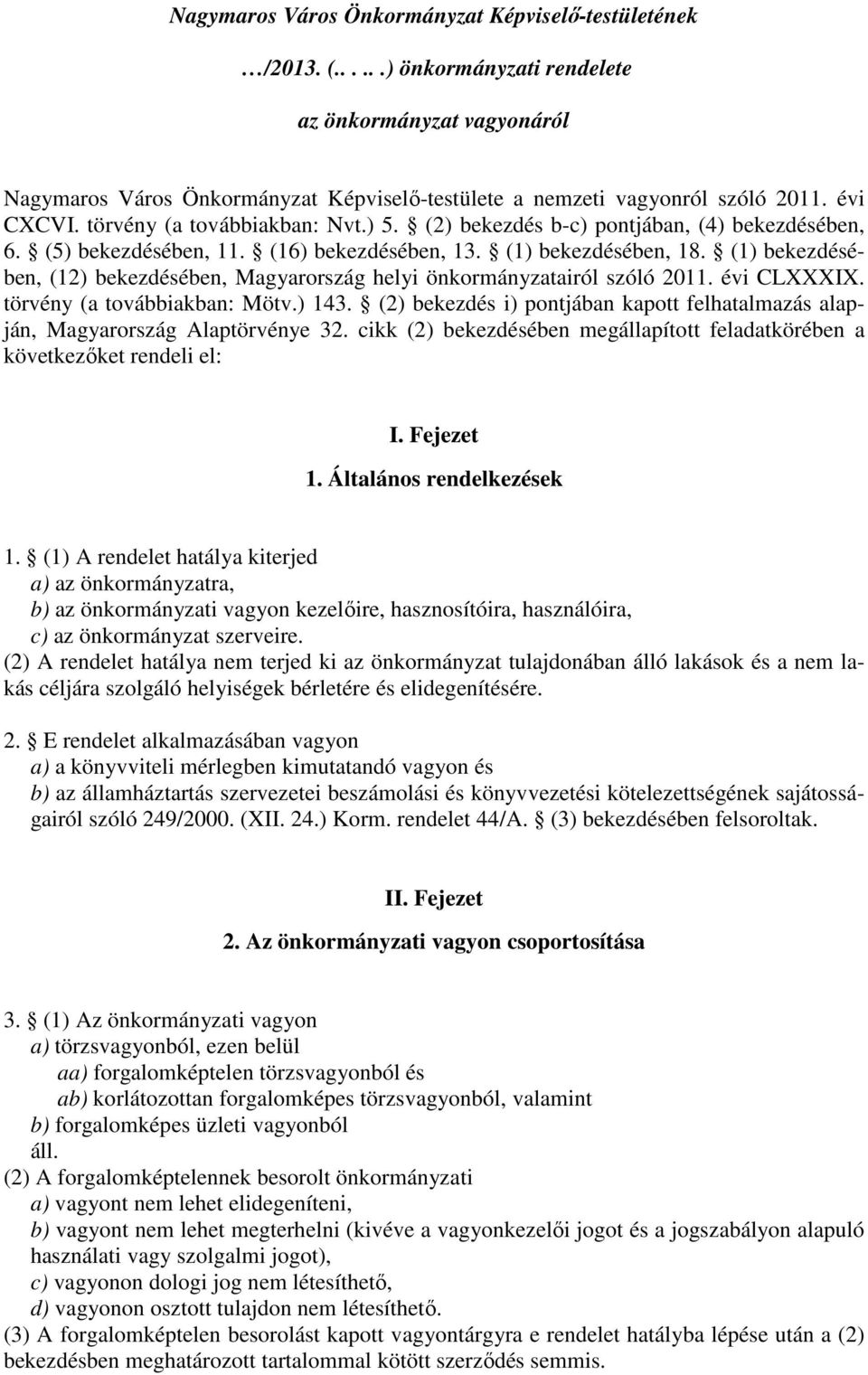 (1) bekezdésében, (12) bekezdésében, Magyarország helyi önkormányzatairól szóló 2011. évi CLXXXIX. törvény (a továbbiakban: Mötv.) 143.