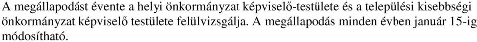 önkormányzat képviselő testülete felülvizsgálja.