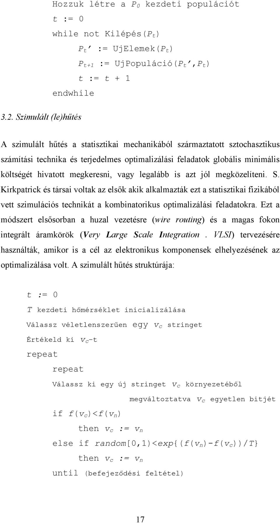 megkeresni, vagy legalább is azt jól megközelíteni. S.