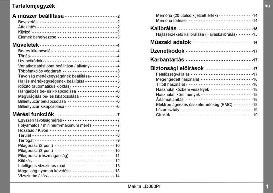 - - - - - - - - - - - - - - - - - - - - - -4 Be- és kikapcsolás - - - - - - - - - - - - - - - - - - - - - - - - -4 Törlés- - - - - - - - - - - - - - - - - - - - - - - - - - - - - - - - - - -4