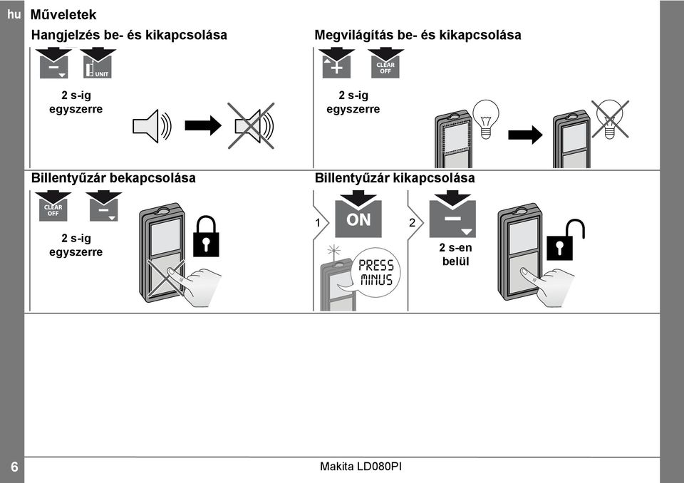 s-ig egyszerre Billentyűzár bekapcsolása