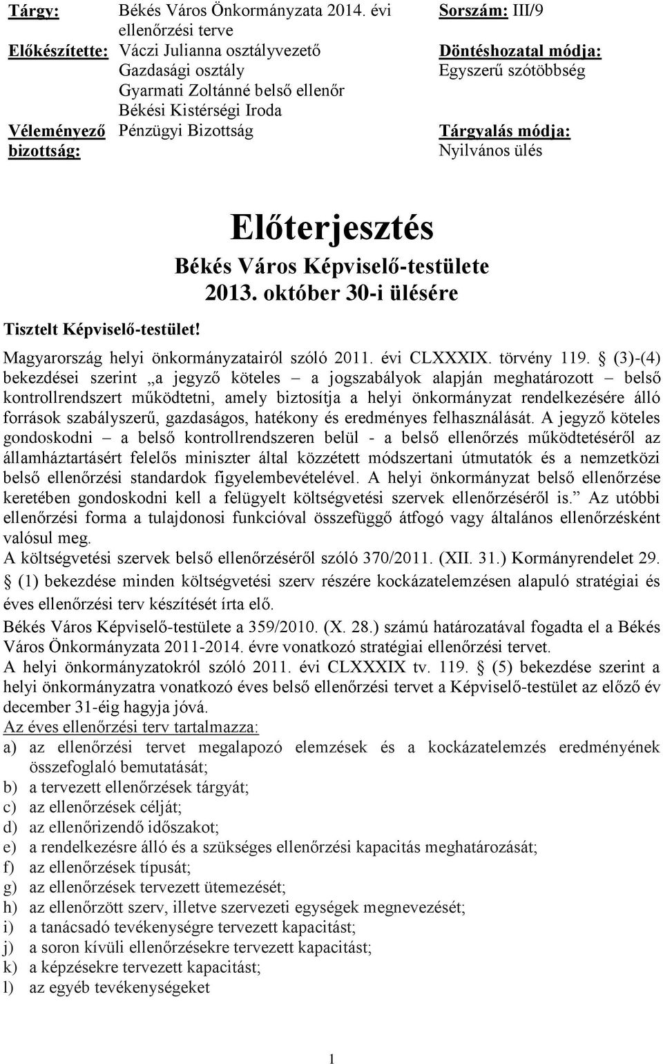 október 30-i ülésére Magyarország helyi önkormányzatairól szóló 2011. évi CLXXXIX. törvény 119.