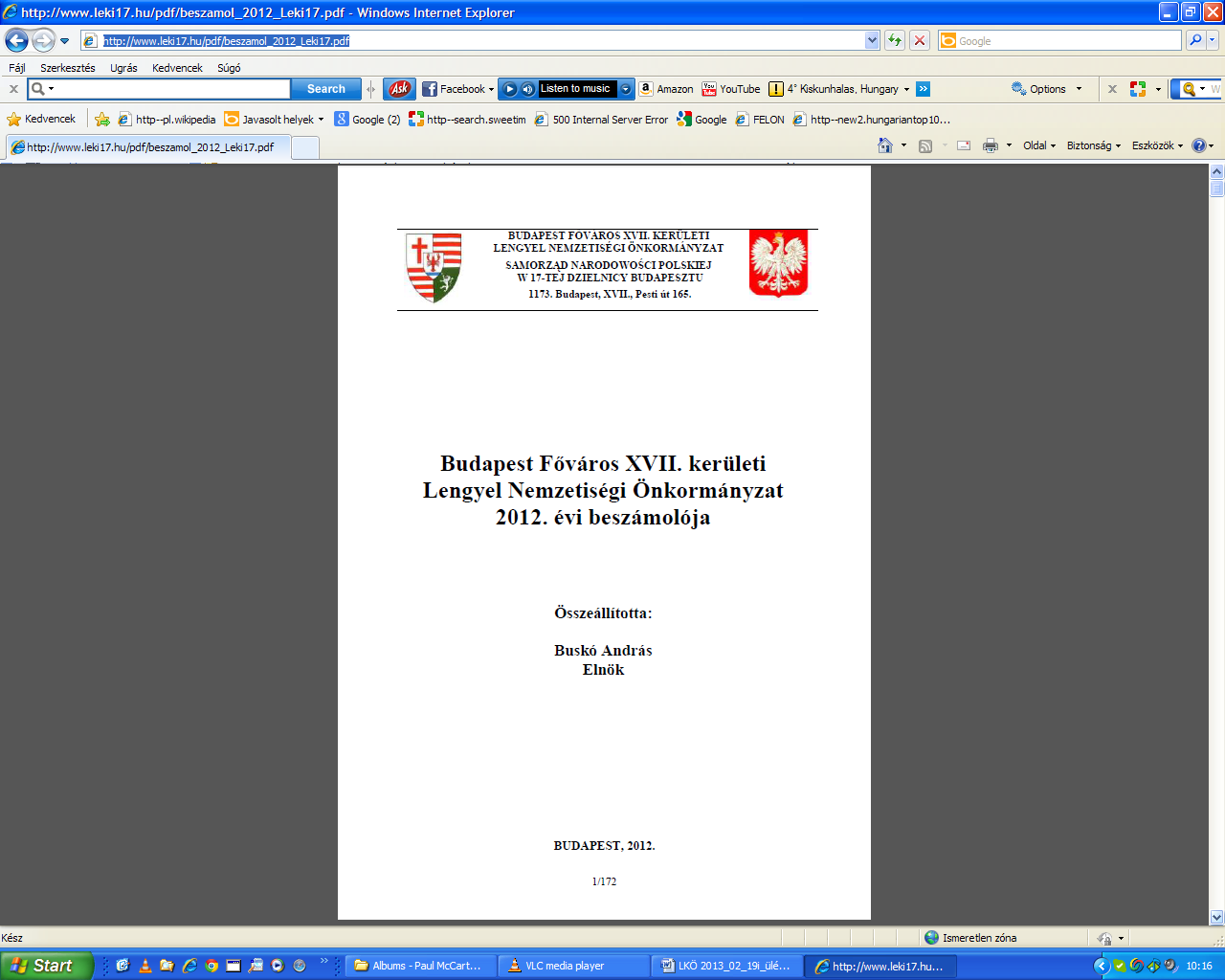 2./ Egyebek (szóbeli és írásbeli előterjesztések) Előadó: Buskó András elnök 1./ A 2013. I.