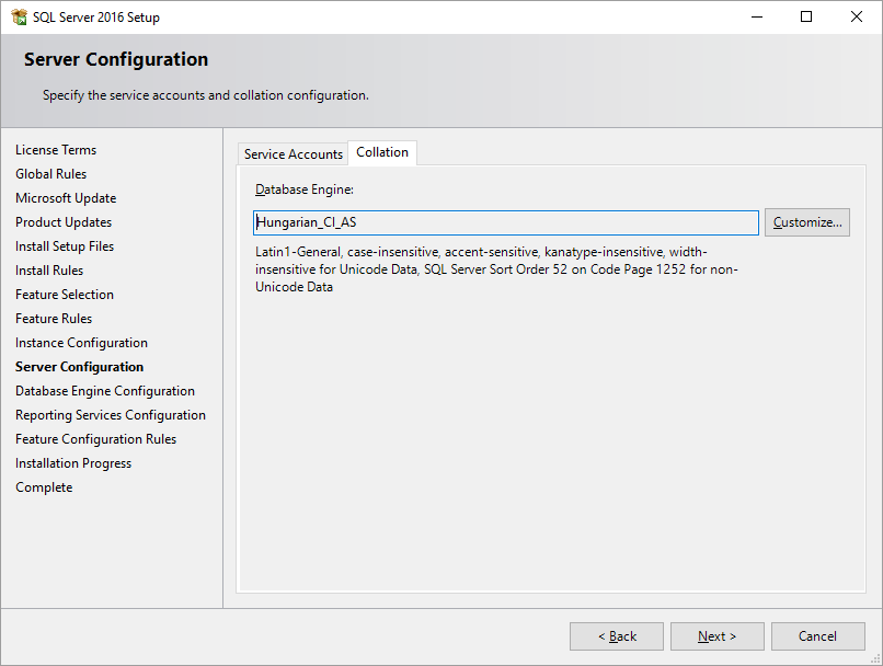 11.oldal Érdemes tehát _CI _AS - végűt választani. A Customize gombra kattintva ki lehet választani a kívánt Server Collation-t, ha a helyi beállítások alapján felajánlott nem megfelelő.
