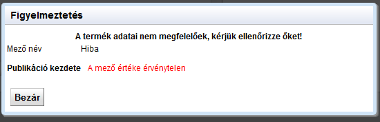 A terméket módosítva a termék szerkesztő felületén lehetőségünk van a korábban megadott publikációs dátumot megváltoztatni: 20.