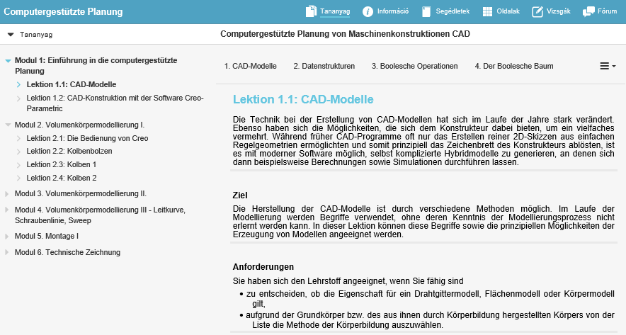 A tananyagok modulokból, azon belül leckékből állnak. A leckéken belül további egységek, az úgynevezett leckerészek találhatók. Ez a struktúra a menüsor alatti feliratra kattintva nyitható meg.