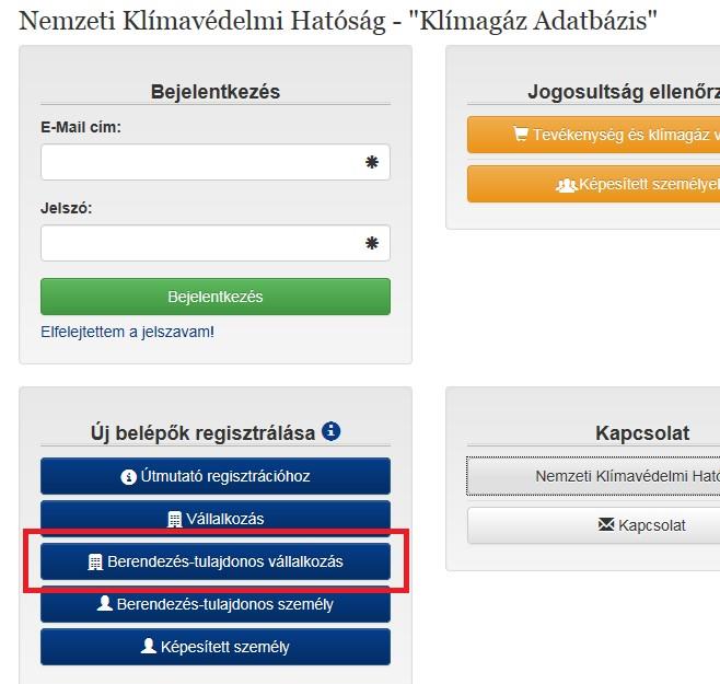 2. Vállalkozás 2.1 Berendezés-tulajdonos vállalkozás regisztrációja Az Adatbázisba azon természetes és nem természetes személyeknek kell regisztrálni, akik 5 t CO 2 -egyenérték feletti F-ÜHG-t (ld.