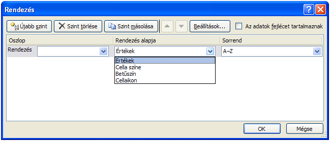 A táblázat mint adatbázis rendezés A rendezés menete Kijelölés (egész táblázat, vagy egy cellája) Adatok/Sorba rendezés (E03); Adatok/Rendezés és szűrés/rendezés (E10) Fejlécsor ellenőrzése (ha