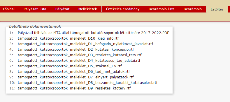 Pályázati kiírás és Mellékletek (űrlapok) letöltése Letöltés menüpont A mellékleteket és pályázati kiírást a Letöltés menüpont alatt (nyíllal jelölt) lehet letölteni.