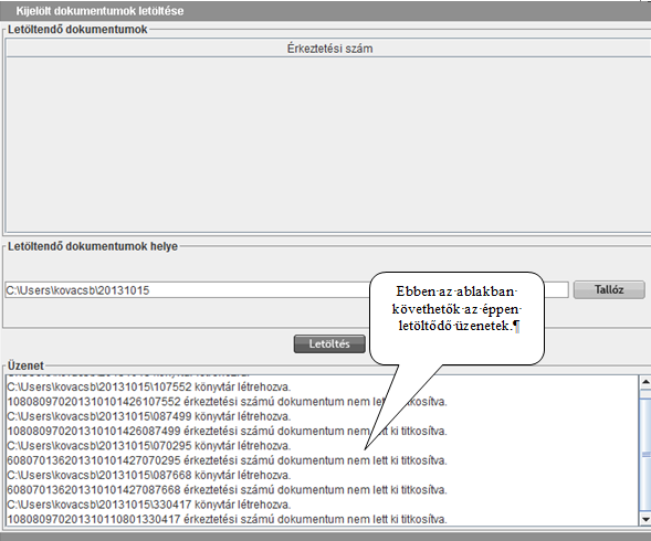 Letöltés figyelmeztetés 5.3.5. A letöltés folyamata A megerősítést követően megkezdődik a kiválasztott dokumentumok letöltése.