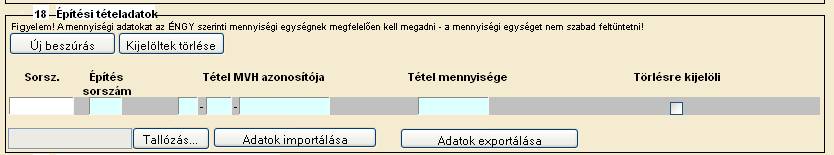 16. A 18. pont, építési tételadatoknál lehetőség van MS Excel fájlból való feltöltésre, azonban a fájl felépítésének meg kell egyeznie az alábbi példával. (Elérhető sablon: ENGY_felt_sablon.