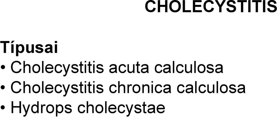 calculosa Cholecystitis