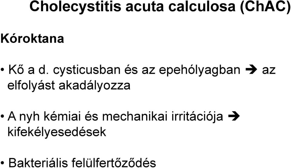 cysticusban és az epehólyagban az elfolyást