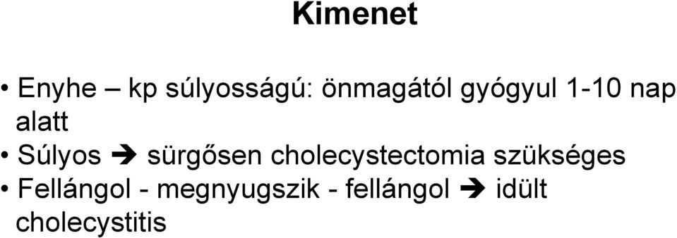 cholecystectomia szükséges Fellángol -