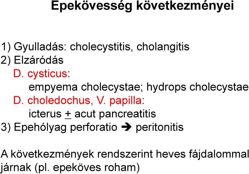 choledochus, V.