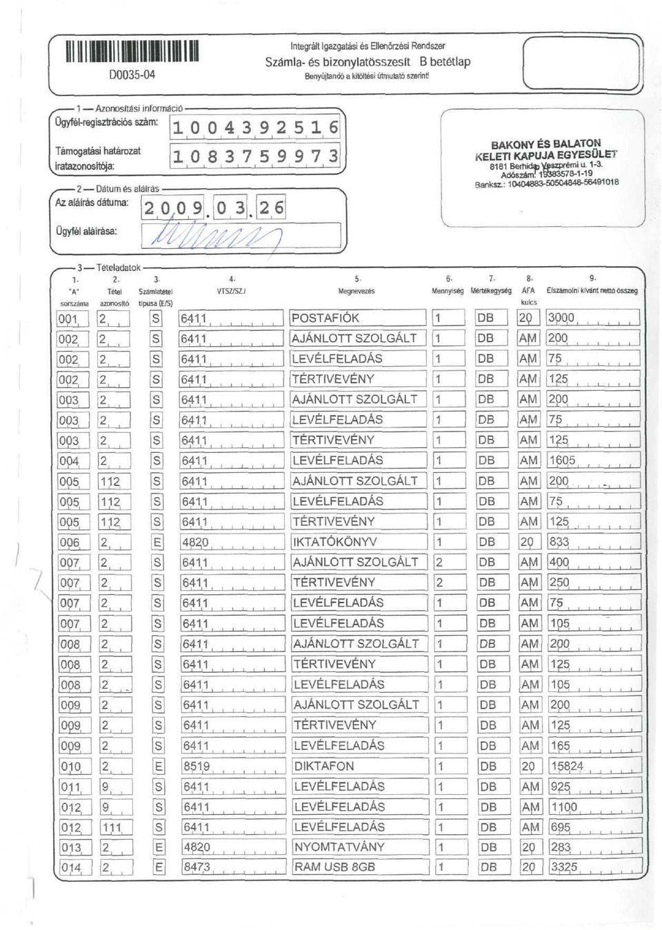 [S] ü Ül [E s 00956 0875997 9 Integrált Igazgatás és Ellenőrzés Renszer Szála- és bzonylatösszesít B betétlap,, B(6 7z Benyújtanó a ktöltés útutató szernt! N - 5 6- TSZSZJ Wennység 6,, 6 6, 6, 6, 6,!