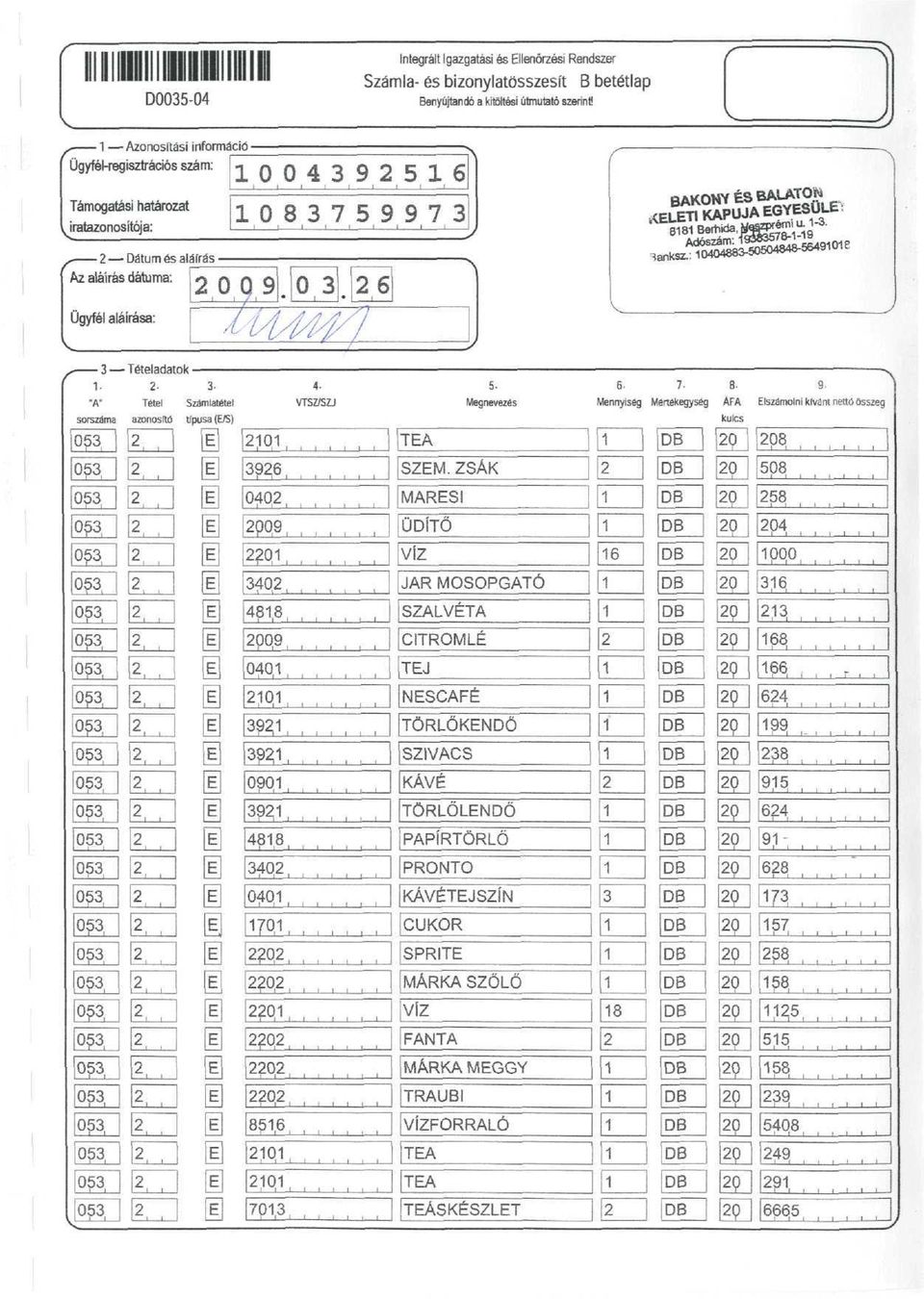 _, <, 0 Szalatetel ttpusa (Ef) 00 087 Q9, tu 0 ~ TSZSZJ * ' Integrált Igazgatás és Ellenőrzés Renszer Szála- és bzonylatösszesít B betétlap 956 5997 6 E 0, I E I 96 [] E <W 9Q9, t Q, Q, 8,8 QQ9, 00,