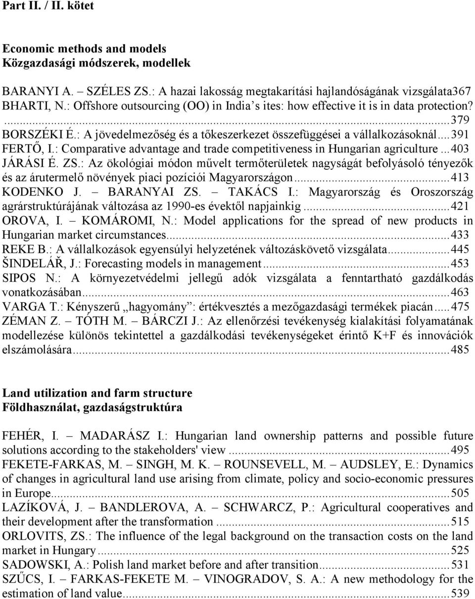 : Comparative advantage and trade competitiveness in Hungarian agriculture...403 JÁRÁSI É. ZS.