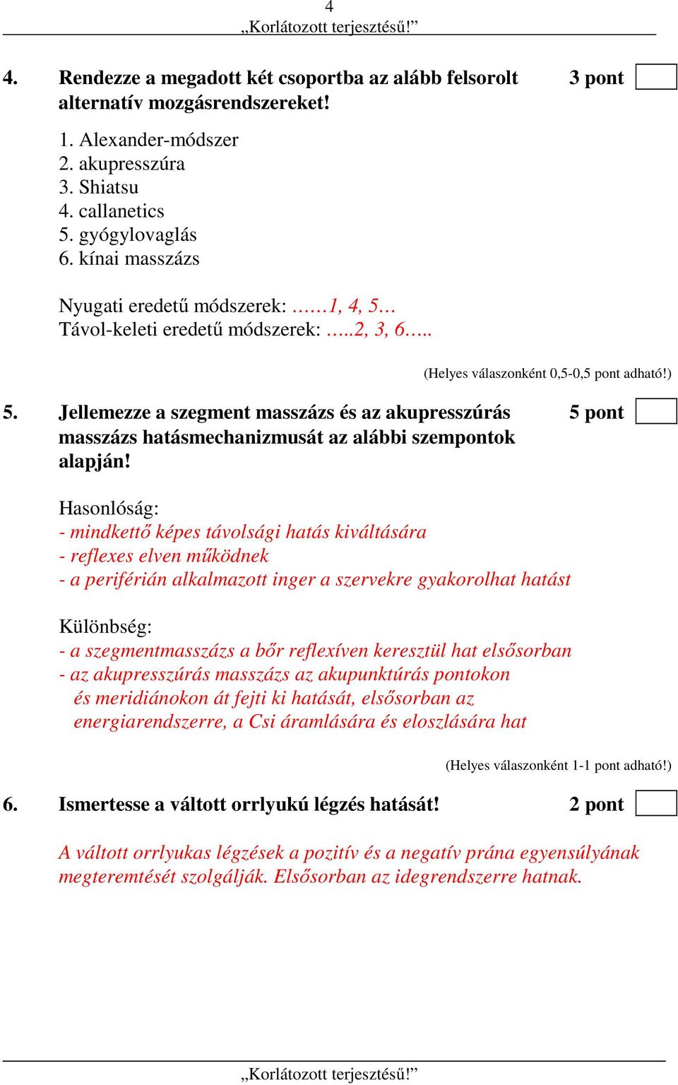 Jellemezze a szegment masszázs és az akupresszúrás 5 pont masszázs hatásmechanizmusát az alábbi szempontok alapján!