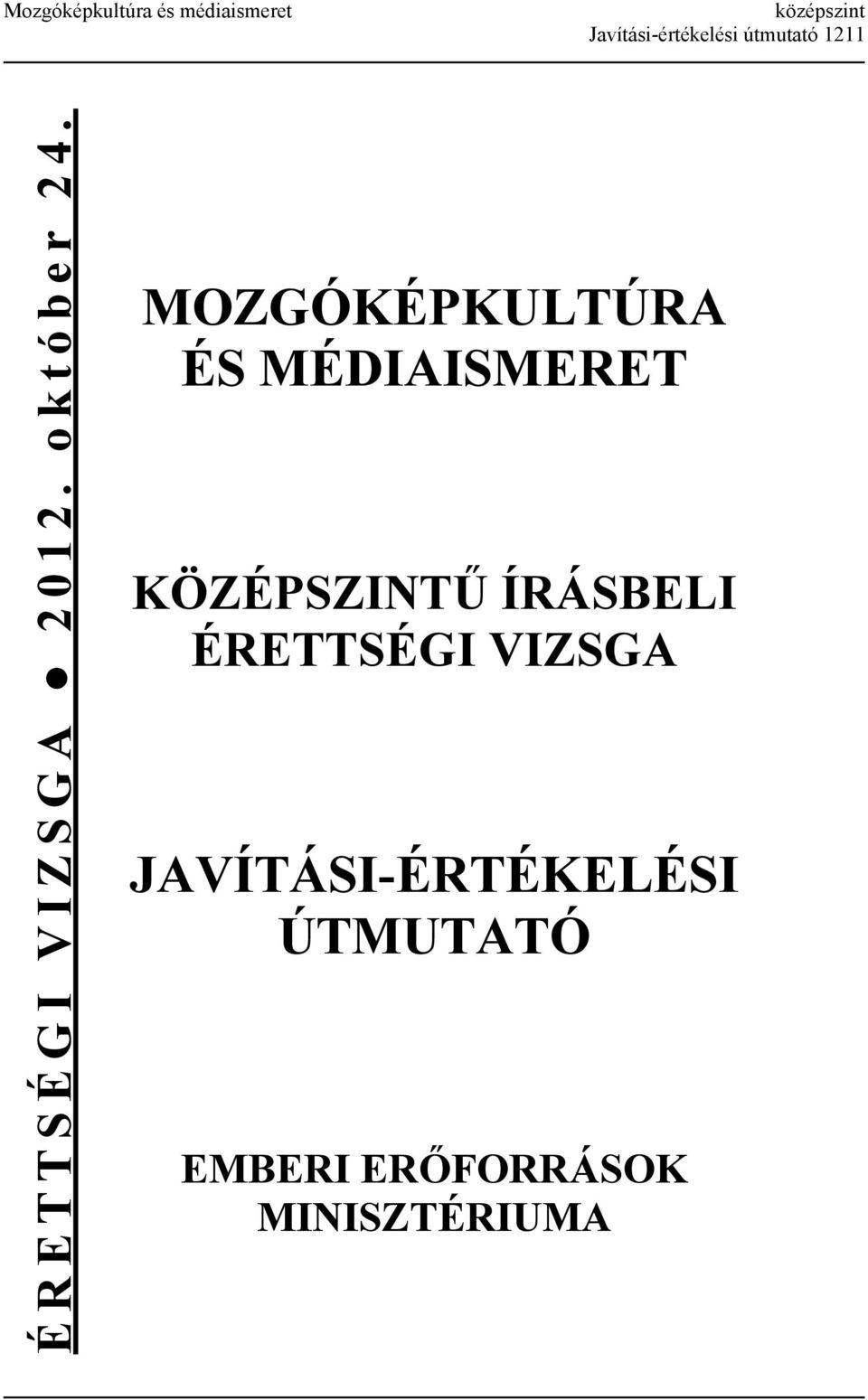 MOZGÓKÉPKULTÚRA ÉS MÉDIAISMERET KÖZÉPSZINTŰ ÍRÁSBELI