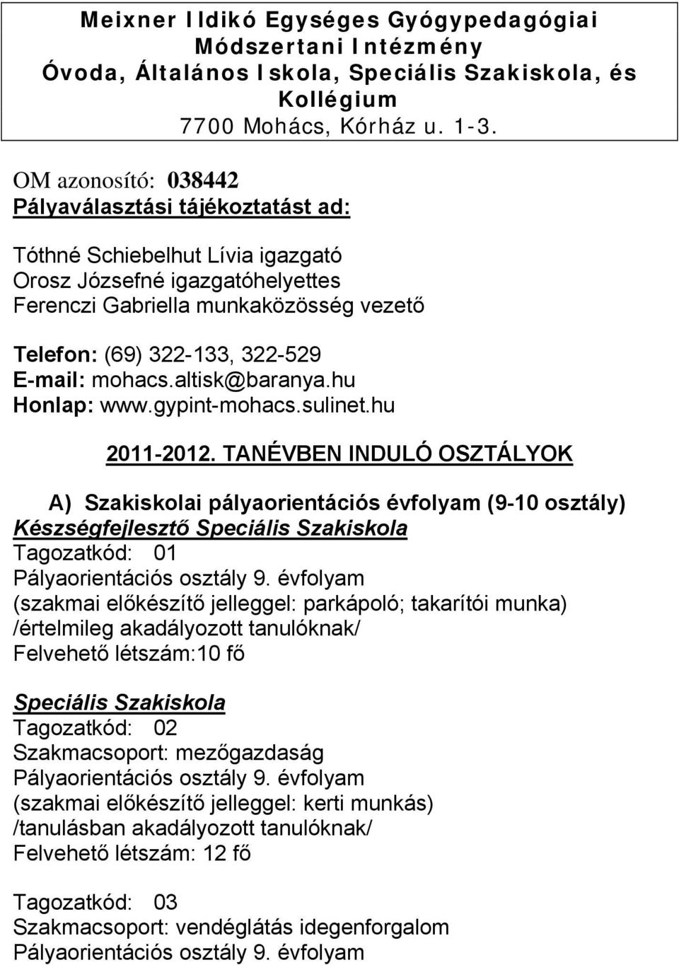 E-mail: mohacs.altisk@baranya.hu Honlap: www.gypint-mohacs.sulinet.hu 2011-2012.