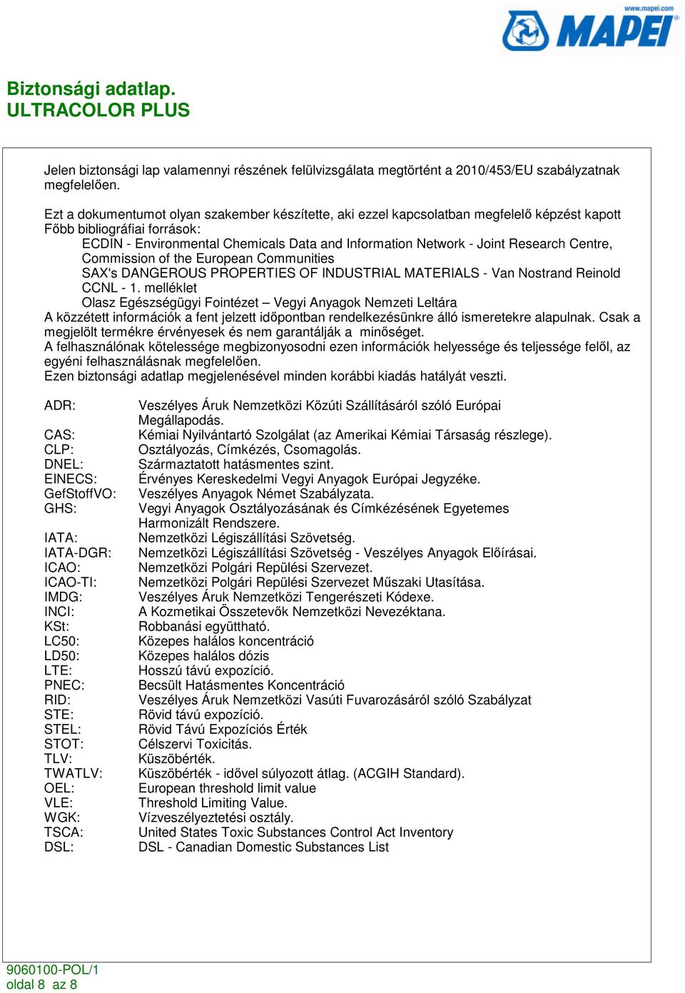 Research Centre, Commission of the European Communities SAX's DANGEROUS PROPERTIES OF INDUSTRIAL MATERIALS - Van Nostrand Reinold CCNL - 1.