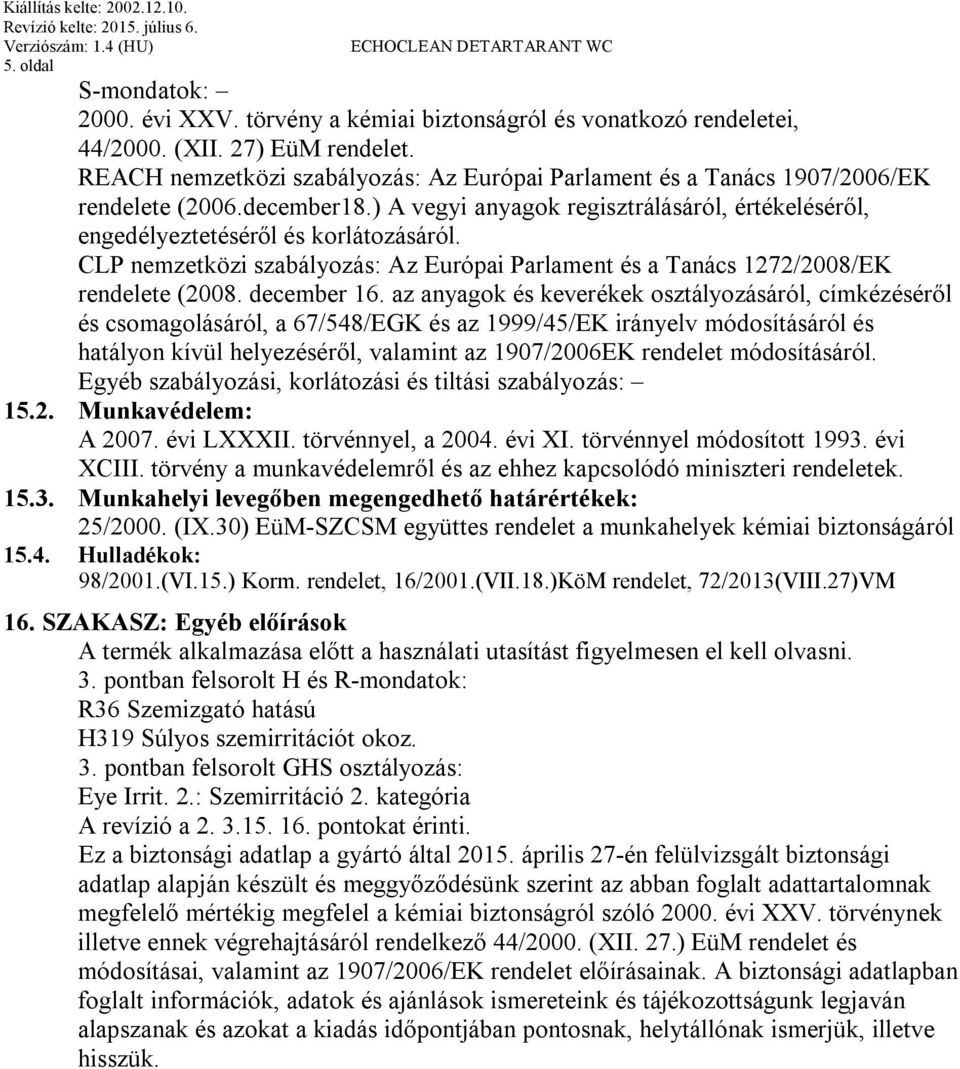 CLP nemzetközi szabályozás: Az Európai Parlament és a Tanács 1272/2008/EK rendelete (2008. december 16.