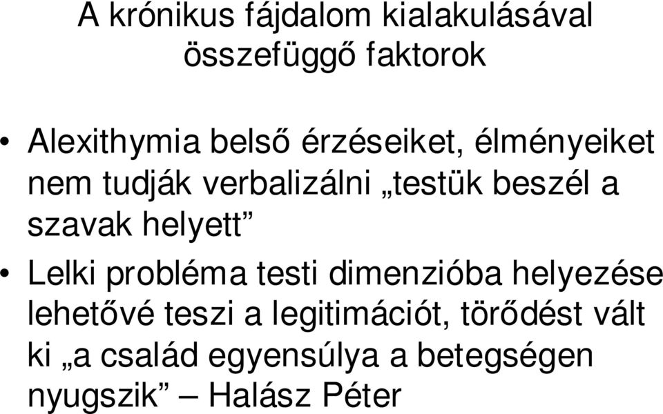 helyett Lelki probléma testi dimenzióba helyezése lehetővé teszi a