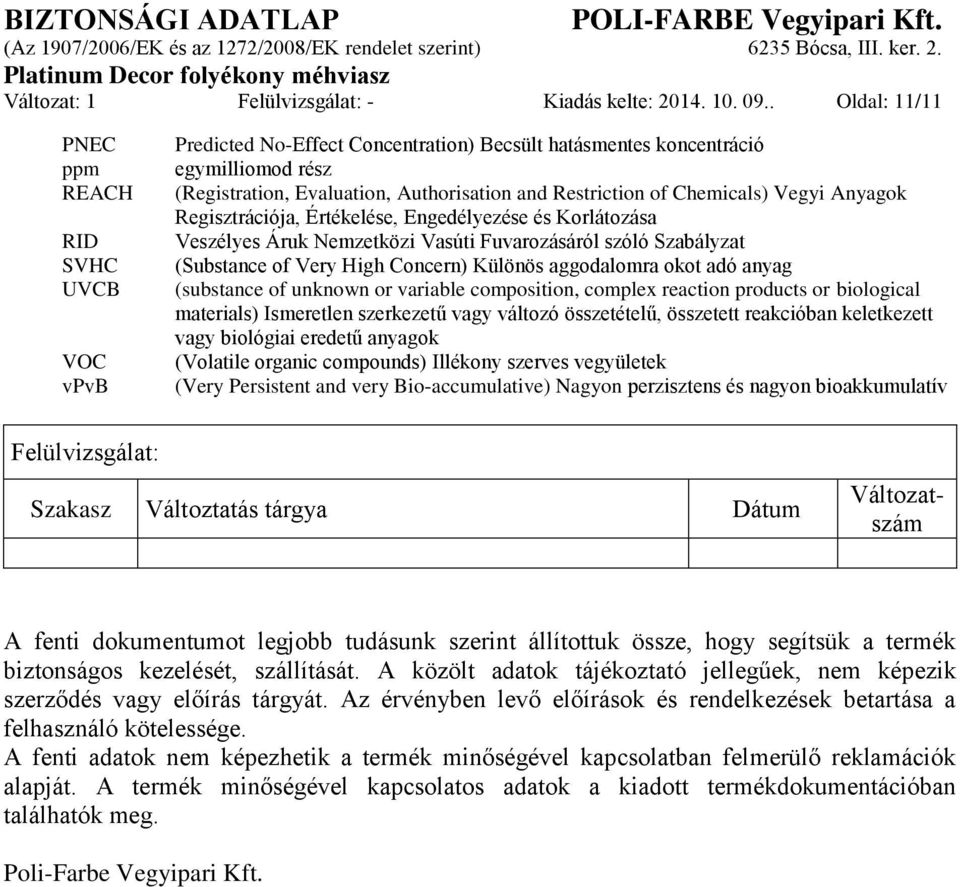 Chemicals) Vegyi Anyagok Regisztrációja, Értékelése, Engedélyezése és Korlátozása Veszélyes Áruk Nemzetközi Vasúti Fuvarozásáról szóló Szabályzat (Substance of Very High Concern) Különös aggodalomra