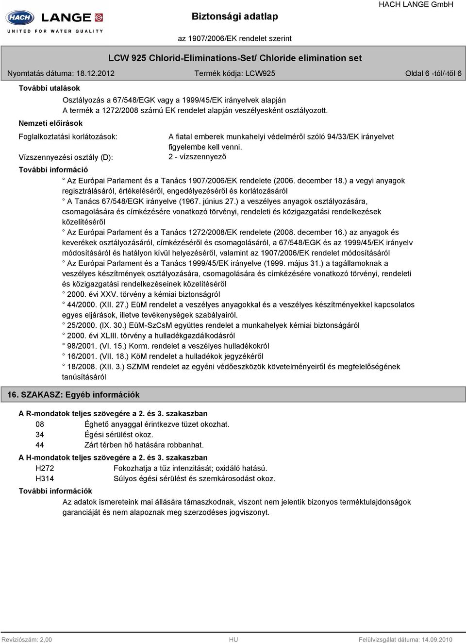 2 - vízszennyező További információ Az Európai Parlament és a Tanács 1907/2006/EK rendelete (2006. december 18.