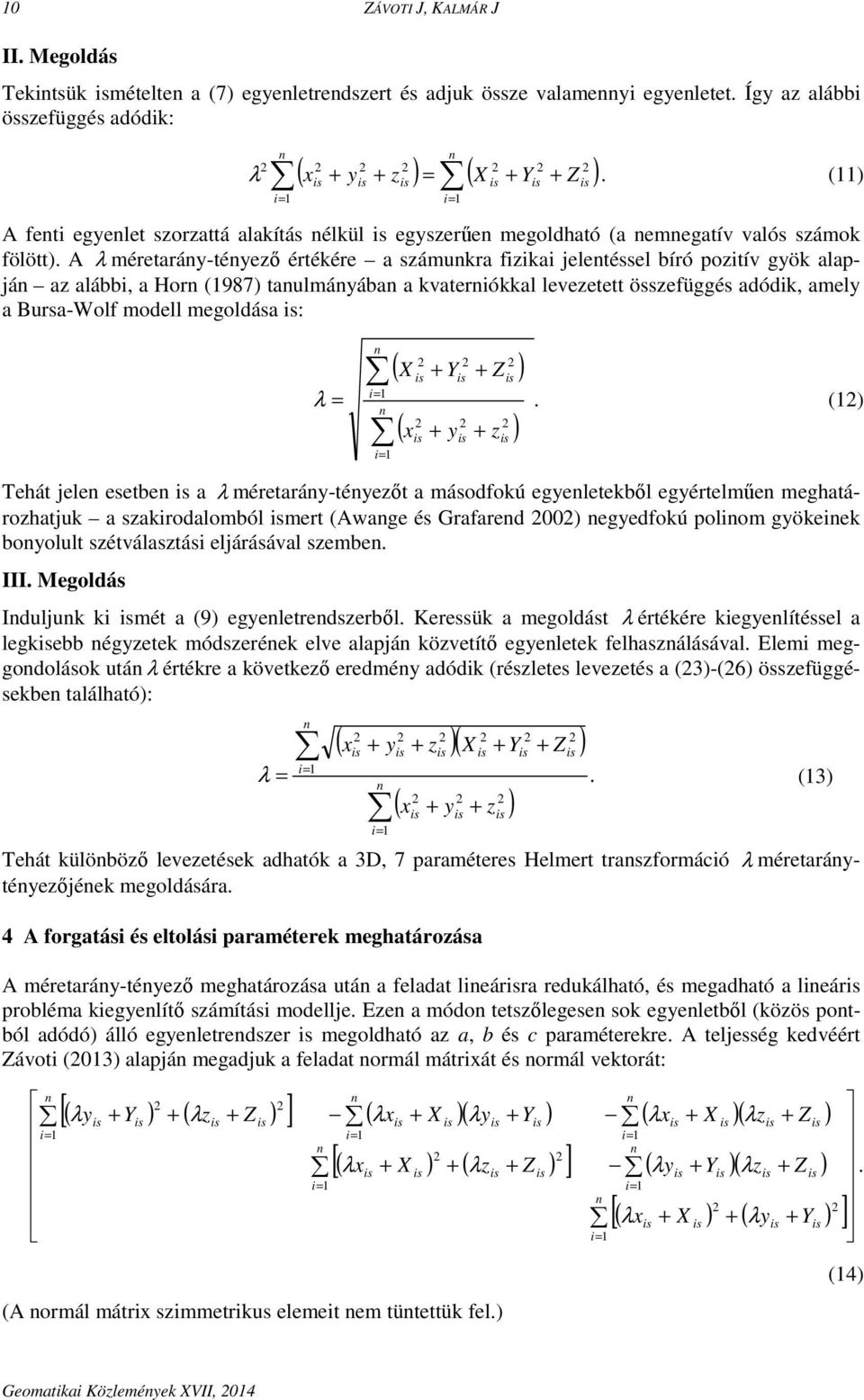 A méretráy-téyező értékére zámukr fzk jeletéel író oztív gyök ljá z lá Hor (987 tulmáyá kvterókkl levezetett özefüggé dódk mely Bur-Wolf modell megoldá : ( X Y Z (.