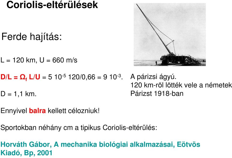 120 km-ről lőtték vele a németek Párizst 1918-ban Ennyivel balra kellett célozniuk!