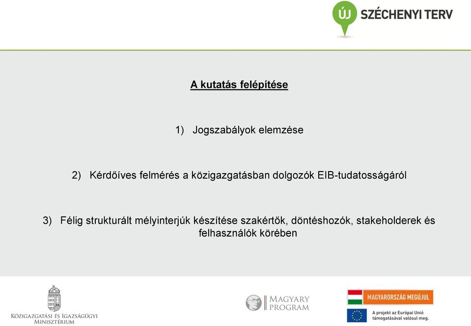 EIB-tudatosságáról 3) Félig strukturált mélyinterjúk