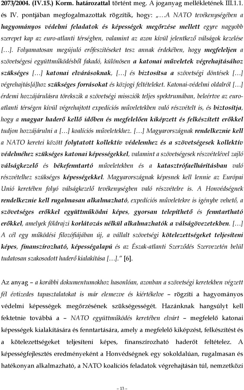 azon kívül jelentkezı válságok kezelése [ ].