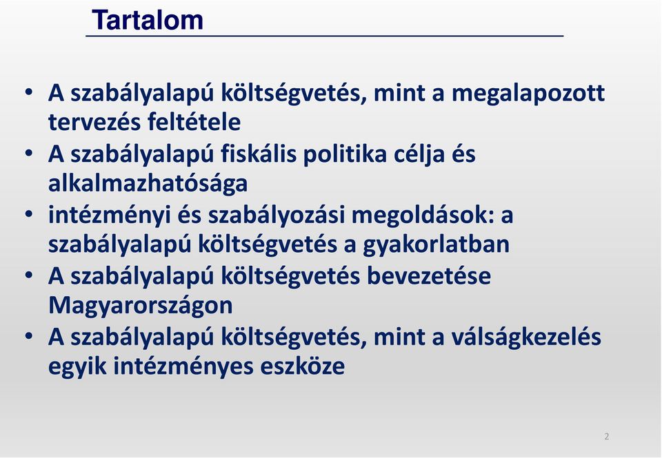 megoldások: a szabályalapú költségvetés a gyakorlatban A szabályalapú költségvetés