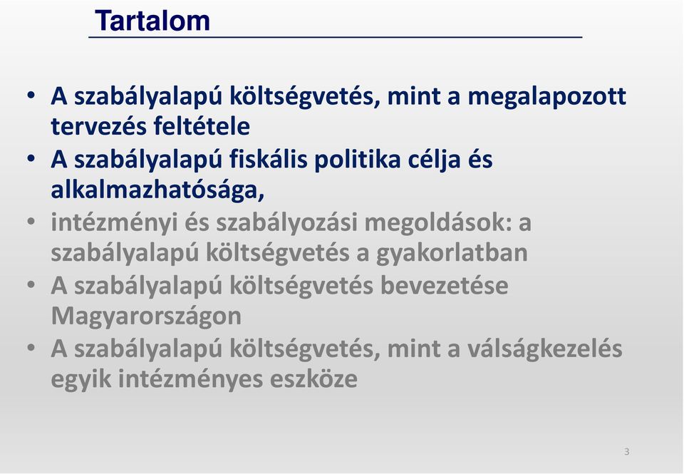 megoldások: a szabályalapú költségvetés a gyakorlatban A szabályalapú költségvetés