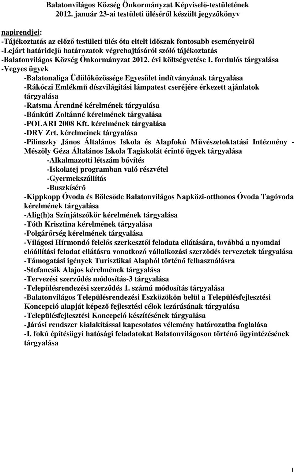 tájékoztatás -Balatonvilágos Község Önkormányzat 2012. évi költségvetése I.