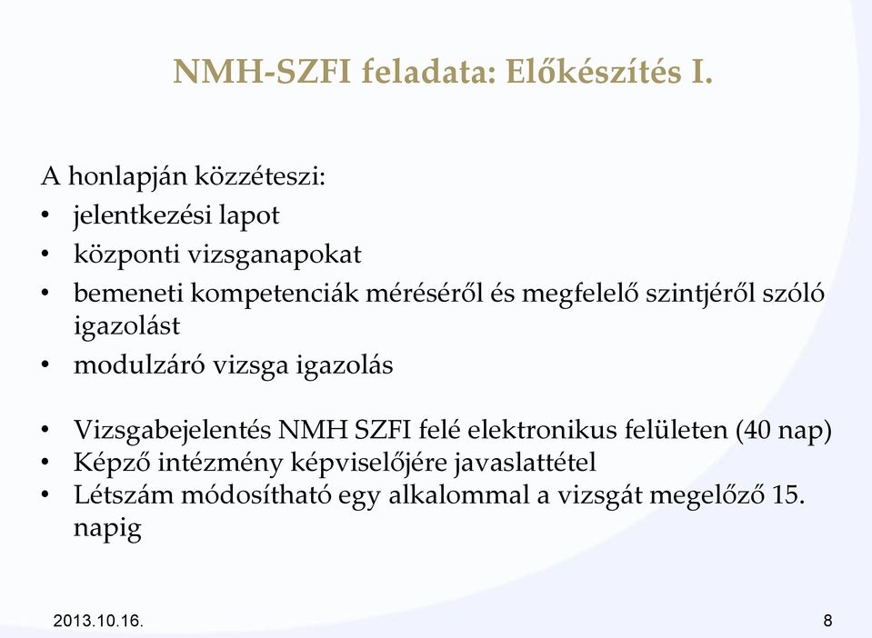 méréséről és megfelelő szintjéről szóló igazol{st modulz{ró vizsga igazol{s Vizsgabejelentés