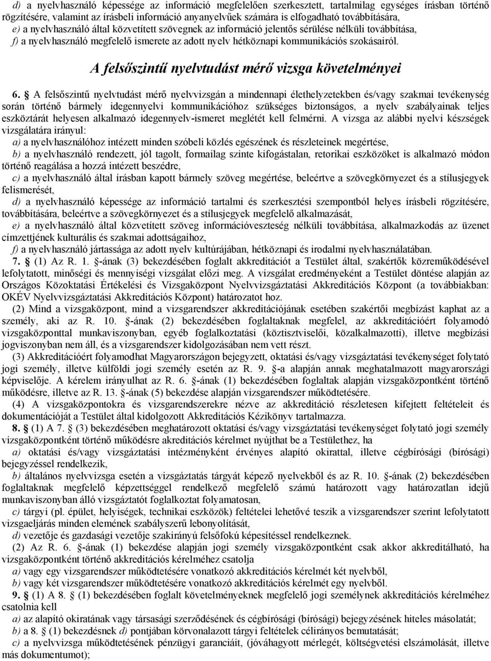 szokásairól. A felsőszintű nyelvtudást mérő vizsga követelményei 6.