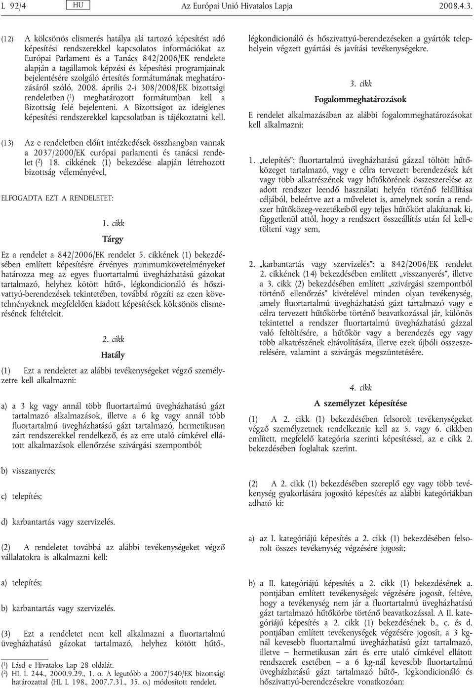 képesítési programjainak bejelentésére szolgáló értesítés formátumának meghatározásáról szóló, 2008.