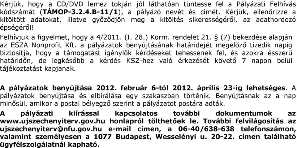 (7) bekezdése alapján az ESZA Nonprofit Kft.